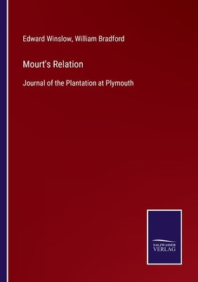 Mourt's Relation: Journal of the Plantation at Plymouth Paperback Salzwasser-Verlag