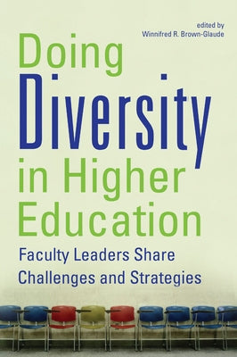 Doing Diversity in Higher Education: Faculty Leaders Share Challenges and Strategies Paperback Rutgers University Press