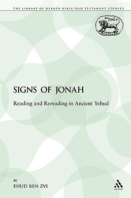 The Signs of Jonah: Reading and Rereading in Ancient Yehud Paperback Continnuum-3PL