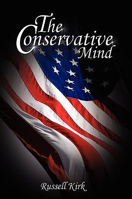 The Conservative Mind: From Burke to Eliot Paperback www.bnpublishing.com