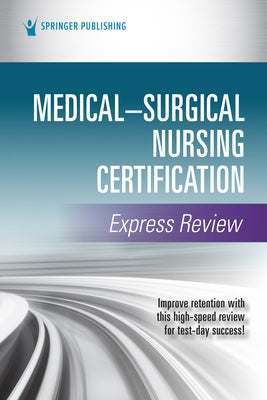 Medical-Surgical Nursing Certification Express Review Paperback Springer Publishing Company