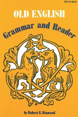 Old English: Grammar and Reader Paperback Wayne State University Press