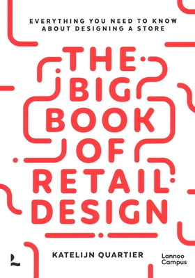 The Big Book of Retail Design: Everything You Need to Know about Designing a Store Paperback Lannoo Publishers