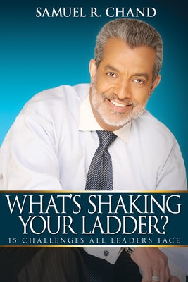 What's Shaking Your Ladder?: 15 Challenges All Leaders Face Paperback Whitaker House