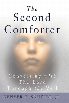 The Second Comforter: : Conversing with the Lord Through the Veil Paperback Mill Creek Press, LLC