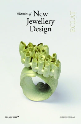 Masters of New Jewellery Design: Eclat Paperback Promopress