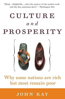 Culture and Prosperity: Why Some Nations Are Rich But Most Remain Poor Paperback Harper Business