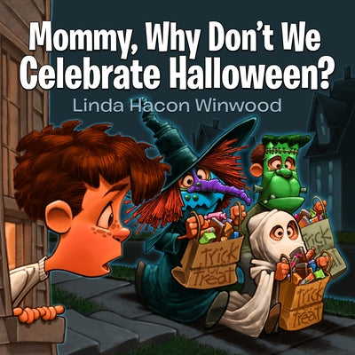 Mommy, Why Don't We Celebrate Halloween? Destiny Image Incorporated