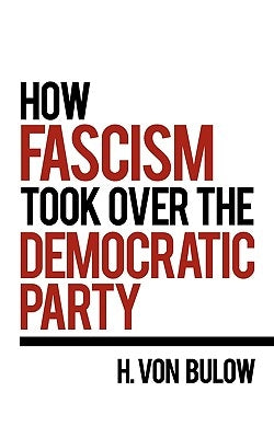 How Fascism Took Over the Democratic Party Paperback Authorhouse