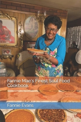Fannie Mae's Finest Soul Food Cookbook Paperback Independently Published