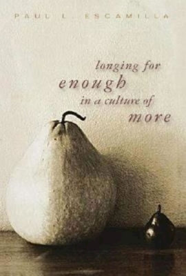 Longing for Enough in a Culture of More Paperback Abingdon Press