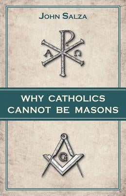 Why Catholics Cannot Be Masons Paperback Tan Books