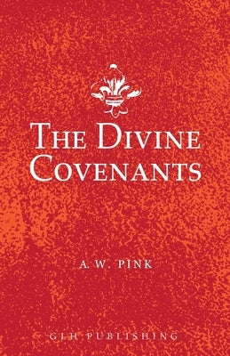 The Divine Covenants Paperback Glh Publishing