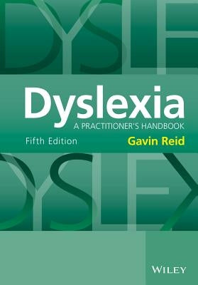 Dyslexia: A Practitioner's Handbook Paperback Wiley-Blackwell