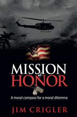 Mission of Honor: A Moral Compass for a Moral Dilemma Paperback Panoma Press