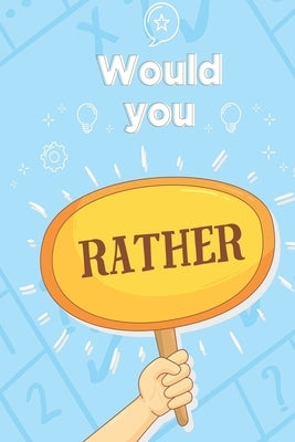 Would you rather: game for adults Paperback Independently Published