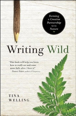 Writing Wild: Forming a Creative Partnership with Nature Paperback New World Library