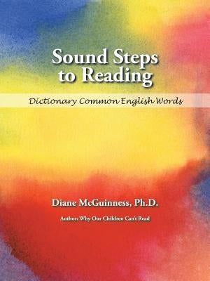 Sound Steps to Reading: Dictionary Common English Words by McGuinness, Diane