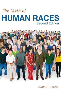 The Myth of Human Races by Alain F. Corcos Paperback Wheatmark