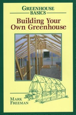 Building Your Own Greenhouse Paperback Stackpole Books