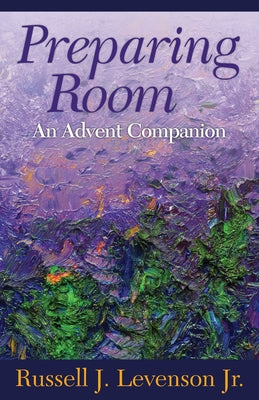Preparing Room: An Advent Companion Paperback Church Publishing