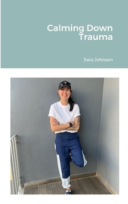 Calming Down Trauma Paperback Lulu.com