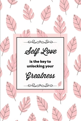 Self Love Is The Key To Unlocking Your Greatness, Depression Journal: Every Day Prompts For Writing, Mental Health, Bipolar, Anxiety & Panic, Mood Dis Paperback Amy Newton