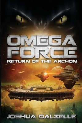 Omega Force: Return of the Archon Paperback Createspace Independent Publishing Platform