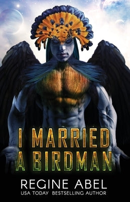 I Married A Birdman Paperback Regine Abel Publishing Inc.
