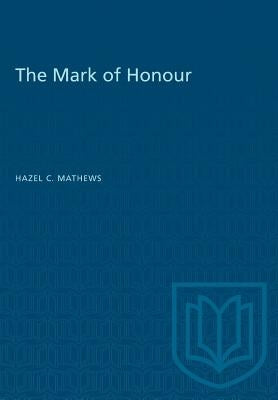 The Mark of Honour Paperback University of Toronto Press