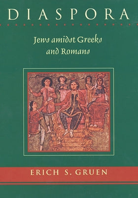 Diaspora: Jews Amidst Greeks and Romans Paperback Harvard University Press