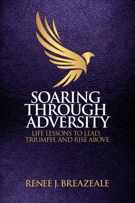 Soaring through Adversity: Life Lessons to Lead, Triumph, and Rise Above Paperback Spark Publications