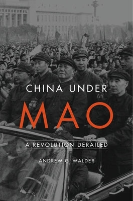 China Under Mao: A Revolution Derailed Paperback Harvard University Press