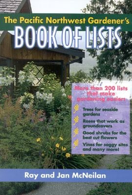 The Pacific Northwest Gardener's Book of Lists Paperback Taylor Trade Publishing