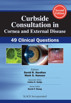 Curbside Consultation in Cornea and External Disease: 49 Clinical Questions Second Edition Paperback Slack