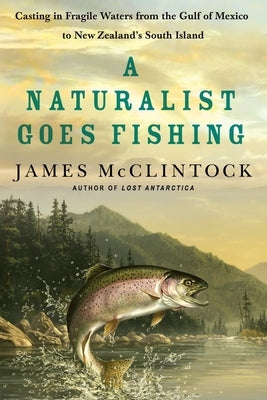 A Naturalist Goes Fishing Paperback St. Martins Press-3PL