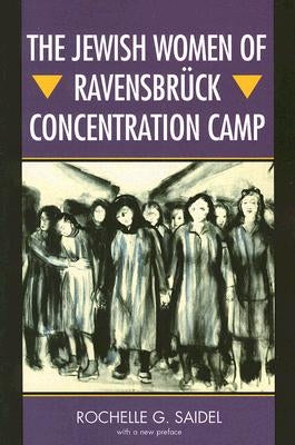 The Jewish Women of Ravensbrück Concentration Camp Paperback University of Wisconsin Press