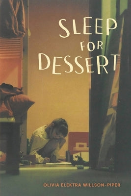 Sleep for Dessert Paperback Olivia Elektra Willson-Piper