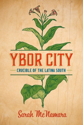 Ybor City: Crucible of the Latina South Paperback University of North Carolina Press
