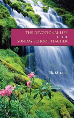 The Devotional Life of the Sunday School Teacher Paperback Solid Ground Christian Books