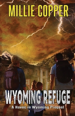 Wyoming Refuge: A Havoc in Wyoming Prequel Paperback Cu Publishing LLC