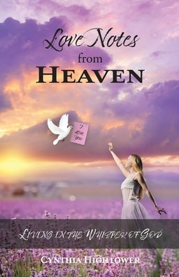 Love Notes from Heaven: Living in the Whisper of God Paperback Trilogy Christian Publishing