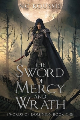 The Sword of Mercy and Wrath Paperback Nikitas C Koussis