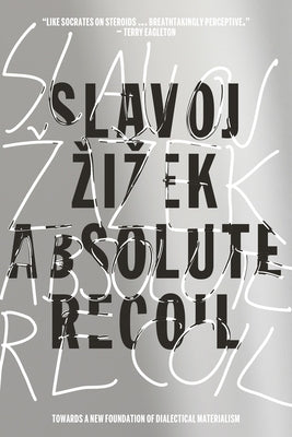 Absolute Recoil: Towards a New Foundation of Dialectical Materialism Paperback Verso