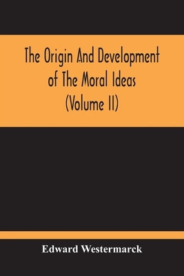 The Origin And Development Of The Moral Ideas (Volume Ii) Paperback Alpha Edition