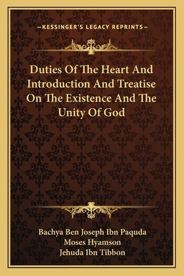 Duties of the Heart and Introduction and Treatise on the Existence and the Unity of God Paperback Kessinger Publishing