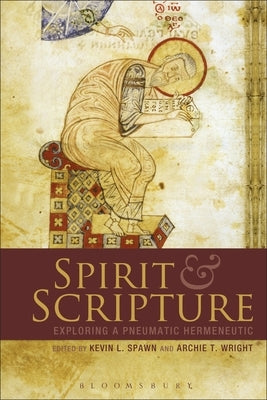 Spirit and Scripture: Exploring a Pneumatic Hermeneutic Paperback Continnuum-3PL