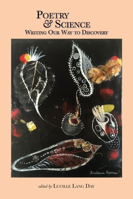 Poetry and Science: Writing Our Way to Discovery Paperback Scarlet Tanager Books