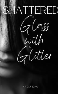Shattered Glass with Glitter Paperback Libresco Feeds Private Limited