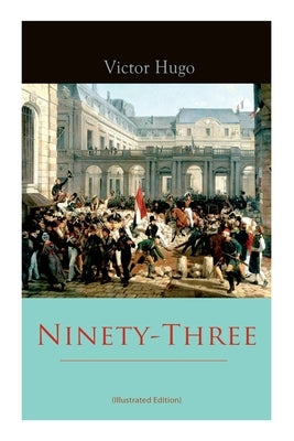 Ninety-Three (Illustrated Edition) Paperback E-Artnow